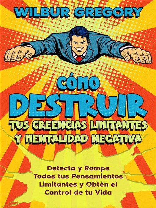 Cover image for Cómo Destruir tus Creencias Limitantes y Mentalidad Negativa